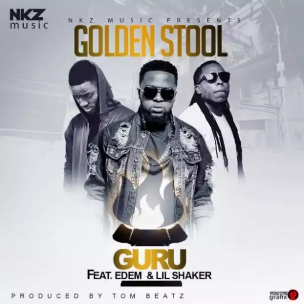 Guru - Golden Stool ft. Edem x Shaker